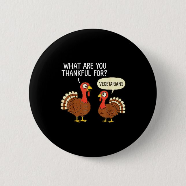 Bóton Redondo 5.08cm Funny Turkey Thanksgiving Thankful For Vegetarians (Frente)
