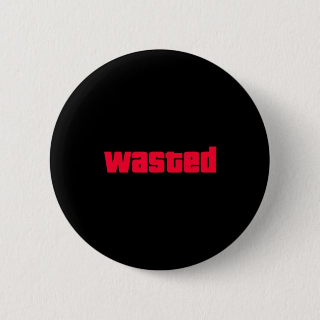 Bóton Redondo 5.08cm Funny Wasted Gaming Insred Wasted Novelty  (Frente)