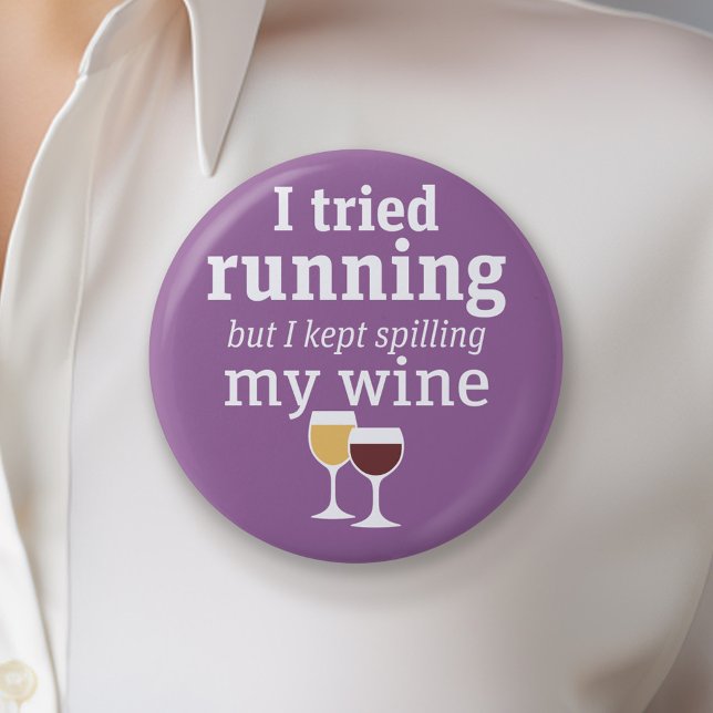 Bóton Redondo 5.08cm Funny Wine Quote - I tried running - kept spilling (Funny Wine Button)