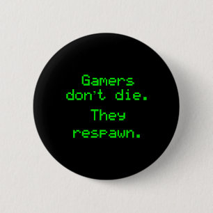 Bóton Redondo 5.08cm Gamer Nerds Não Morrem Eles Ressuscitam Video Game