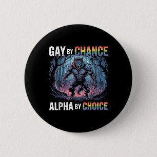 Bóton Redondo 5.08cm Gay Por Chance Alpha Por Escolha Engraçado Alfa Wo