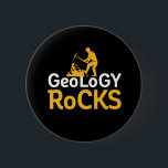 Bóton Redondo 5.08cm Geology Rocks Funny Geological Science Puns<br><div class="desc">Geologia Rocks. Design de trocadilhos engraçados para aqueles que adoram estudar geologia e coletar tipos de rochas. Mercadorias legal e humorísticas para geeks e nerd de ciências da Terra. Perfeito para geólogos, professores universitários e alunos que se formam em ciência geológica. presente de Natal e excelente para família e amigos....</div>