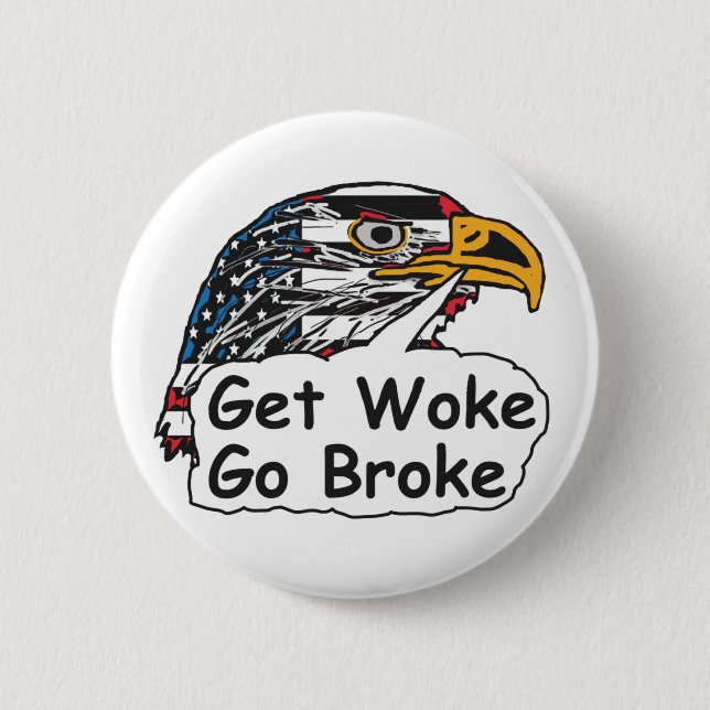 Bóton Redondo 5.08cm Get Woke Go Broke (Frente)