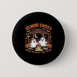 Bóton Redondo 5.08cm Gilmore Ghouls Onde Você Haunt Eu Vou Seguir Hallo