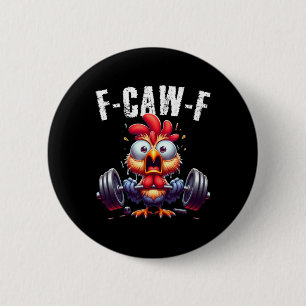 Bóton Redondo 5.08cm Gim F-caw-f Galinha Engraçada Grita Fitness Humor