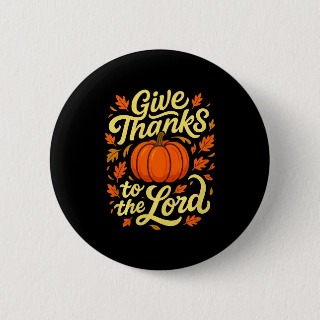 Bóton Redondo 5.08cm Give Thanks To The Lord Pumpkin Christian Fall Des (Frente)