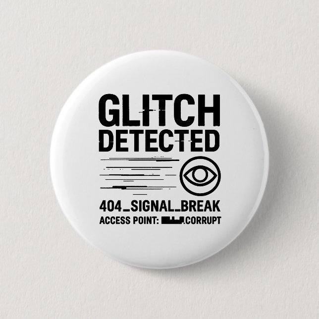 Bóton Redondo 5.08cm GLITCH DETECTADO - Transmissão de Sinal Corrompida (Frente)
