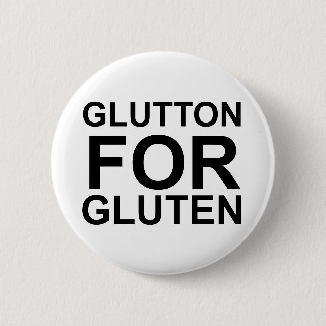 Bóton Redondo 5.08cm Glutton For Gluten (Frente)