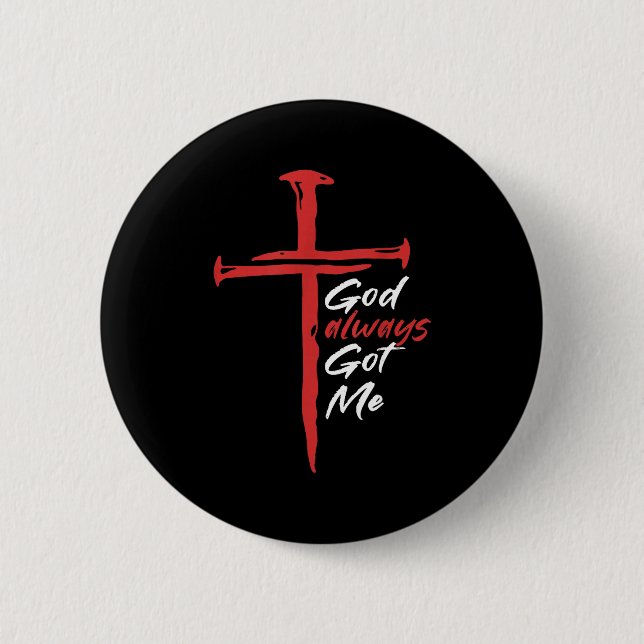 Bóton Redondo 5.08cm God Always Got Me Religion Quote Christian  (Frente)
