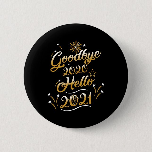 Bóton Redondo 5.08cm Goodbye 2020 Hello 2021 - Happy New Year 2021  (Frente)