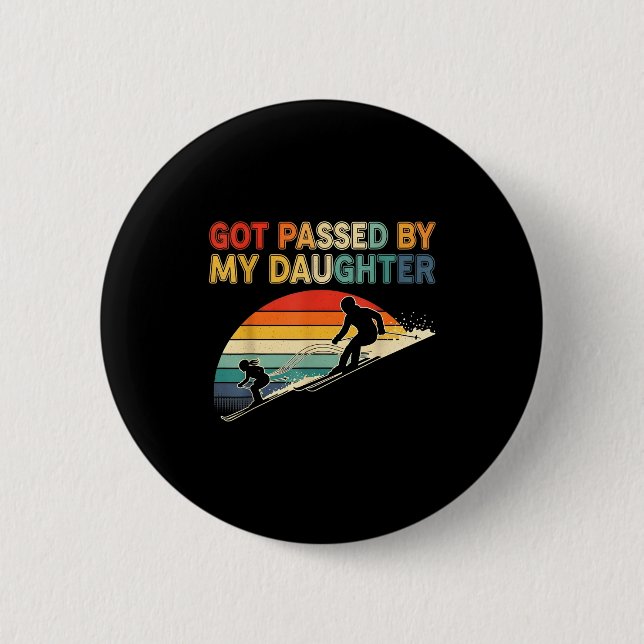 Bóton Redondo 5.08cm Got Ped By My Daughter Funny Ski  (Frente)