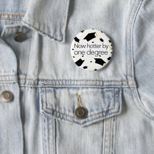 Bóton Redondo 5.08cm Graduação engraçada agora mais quente por um grau