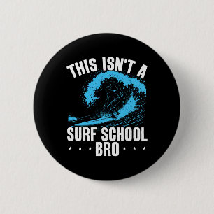 Bóton Redondo 5.08cm Grande Onda De Surf Isto Não É Uma Escola De Surf 