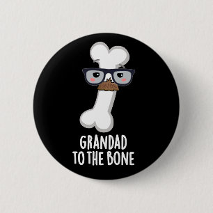 Bóton Redondo 5.08cm Grande Pai Ao Avô Engraçado Osso Pun Dark BG