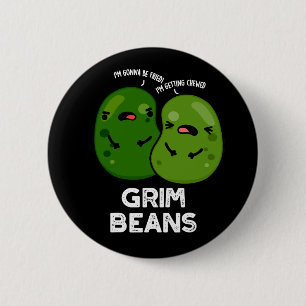 Bóton Redondo 5.08cm Grim Beans Funny Veggie Puns Escuros BG