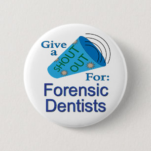 Bóton Redondo 5.08cm Gritar por Dentistas Forenses