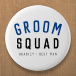 Bóton Redondo 5.08cm Groom Squad | Modern Bachelor Groomsman Stylish<br><div class="desc">Cute, simple, stylish "Groom Squad" quote art button with modern, minimalist typography in black and navy blue in a cool trendy style. The slogan, name and role can easily be personalized with the names of your grooms squad, for example, groom, best man, groomsman, Father of the Groom, Page Boy &...</div>