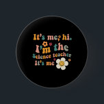 Bóton Redondo 5.08cm Groovy It's Me Hi I m The Science Teacher It Me F<br><div class="desc">Groovy It's Me Hi I m The Science Teacher It Me Divertiu Cote</div>