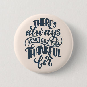 Bóton Redondo 5.08cm Há Sempre Algo Para Agradecer