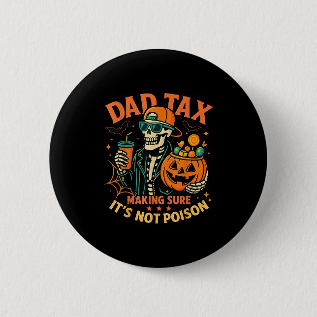Bóton Redondo 5.08cm Halloween Dad Tax Making Sure Not Ison Skeleton Pa (Frente)