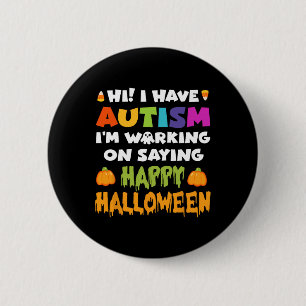 Bóton Redondo 5.08cm Halloween Tem Autismo Não Pode Dizer Feliz Hallowe