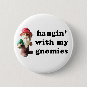 Bóton Redondo 5.08cm Hangin com meu Gnomies