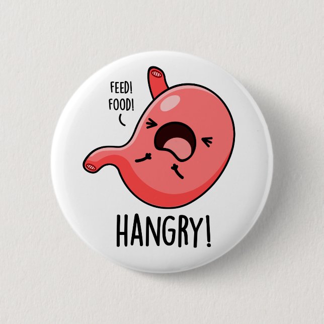 Bóton Redondo 5.08cm Hangry Engraçado Fome Com Fome De Stomach Pun (Frente)