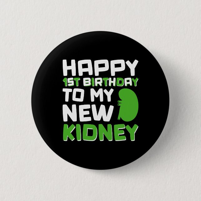 Bóton Redondo 5.08cm Happy 1st Birthday To My New Kidney - Kidney Trans (Frente)