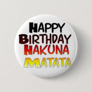 Bóton Redondo 5.08cm Happy Birthday Hakuna Matata Inspirational graphic