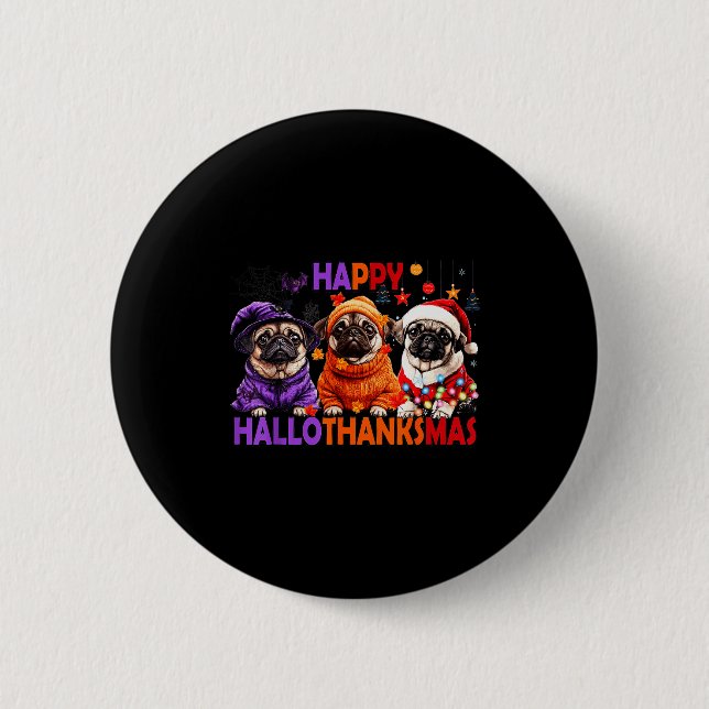 Bóton Redondo 5.08cm Happy Hallothanksmas Funny Pug Halloween Thanksgiv (Frente)