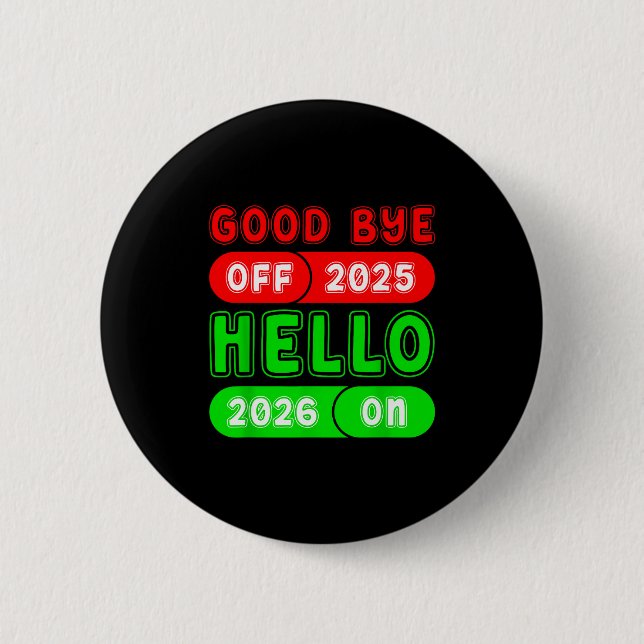 Bóton Redondo 5.08cm Happy New Year 2026 Goodbye 2025 Hello 2026 Matchi (Frente)