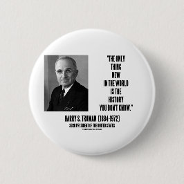Bóton Redondo 5.08cm Harry Truman só uma coisa nova história que você n