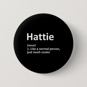 Bóton Redondo 5.08cm Hattie Definição Personalizada Nome Funny Birthday