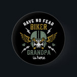 Bóton Redondo 5.08cm Have No Fear Biker Grandpa Is Here Funny Biking<br><div class="desc">Funny and humorous design for those who love to ride motorcycle, do stunt with dirt bike and participate in motocross racing. Cool vintage and distressed merchandise for biker, racer, rider and high speed superbike owner. Perfect for classic motorcycle fans, those who love extreme sports and sport bike stunt riding. Great...</div>