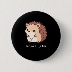 Bóton Redondo 5.08cm Hedge-Hug Me