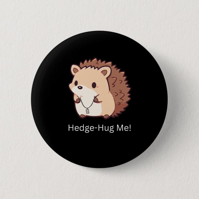 Bóton Redondo 5.08cm Hedge-Hug Me (Frente)