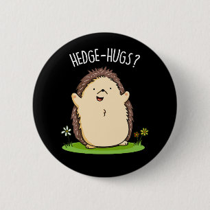 Bóton Redondo 5.08cm Hedge Hugs Funny Hedgehog Pun Dark BG