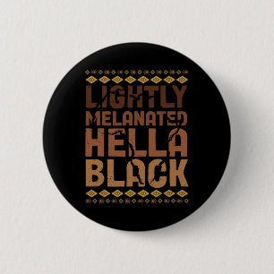 Bóton Redondo 5.08cm Hella Black History Melanin Afri ligeiramente Mela