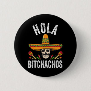 Bóton Redondo 5.08cm Hola Achos Camisa Engraçada Casca Mexicana Cinco D
