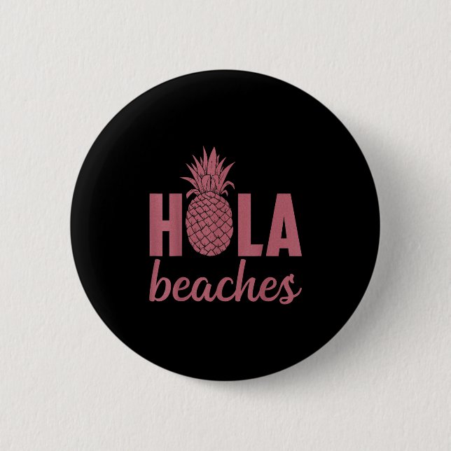Bóton Redondo 5.08cm Hola Beaches Pineapple Funny Beach Vacing Hawaii (Frente)