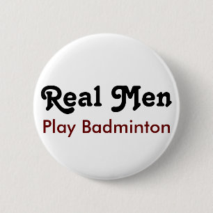 Bóton Redondo 5.08cm Homens Reais Jogam Badminton