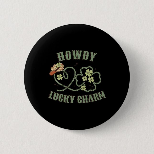 Bóton Redondo 5.08cm Howdy Lucky Charm Rua Ocidental Patrick Day Shamro (Frente)