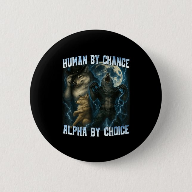 Bóton Redondo 5.08cm Human By Chance Alpha By Choice Funny Alpha Wolves (Frente)