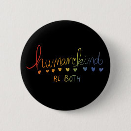 Bóton Redondo 5.08cm Humanidade Seja ambas humanidade