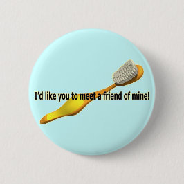 Bóton Redondo 5.08cm Humor engraçado da higiene oral