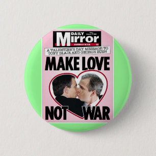 Bóton Redondo 5.08cm Humor político: "Faça amor não guerra"