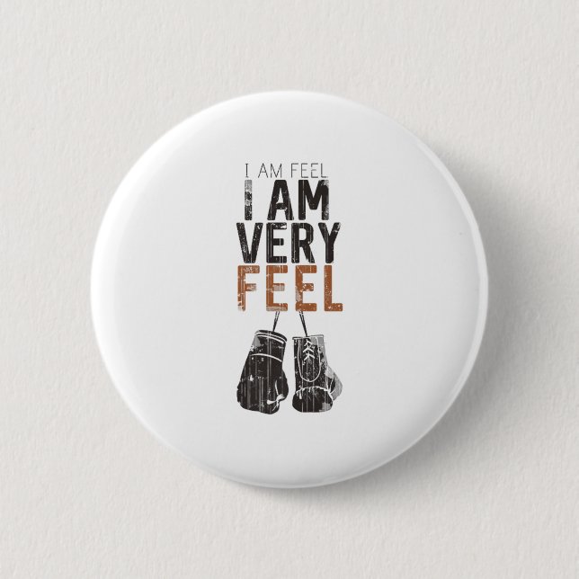 Bóton Redondo 5.08cm I Am Feel, I Am Very Feel, Boxing Motivation Quote (Frente)