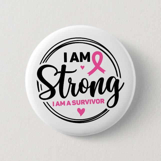 Bóton Redondo 5.08cm I Am Strong Breast Cancer Awareness (Frente)