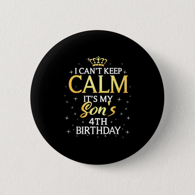 Bóton Redondo 5.08cm I Cant Keep Calm Its My Son 4th Birthday Party  (Frente)