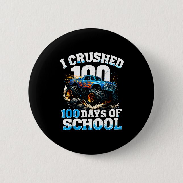 Bóton Redondo 5.08cm I Crushed 100 Days Of School Monster Truck 100th D (Frente)